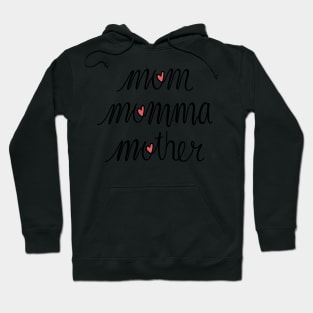 Mom, Momma, Mother Love Hand Lettered Hoodie